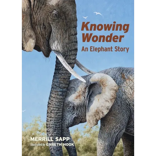 Knowing Wonder: An Elephant Story - Paperback