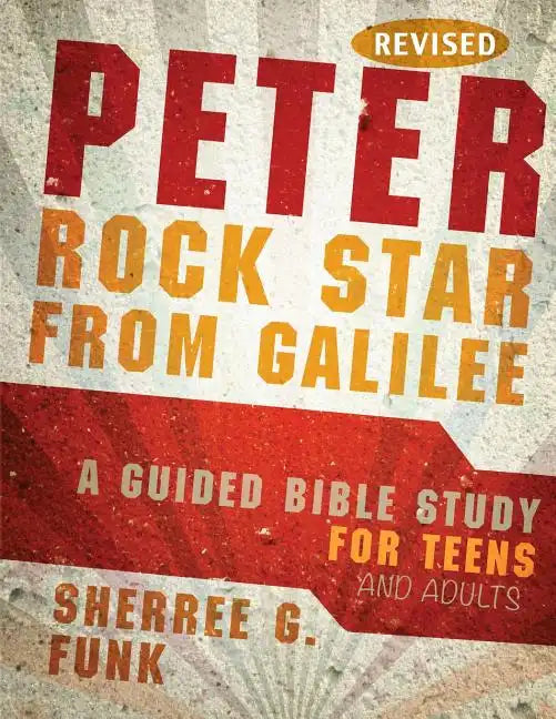 Peter Rock Star from Galilee: A Guided Bible Study for Teens and Adults - Paperback