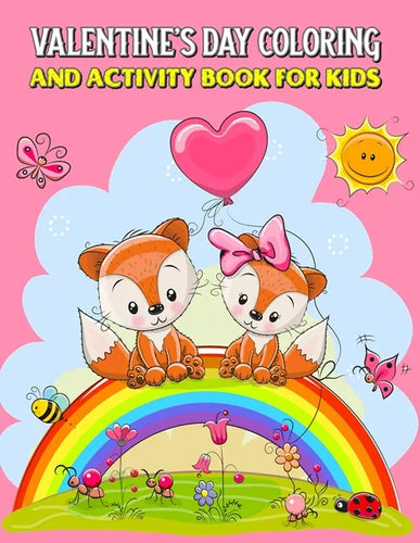 Valentine's Day Coloring And Activity Book For Kids: Mazes, Coloring, Dot To Dot, Word Search, And More (Valentine's Day Gifts) - Paperback
