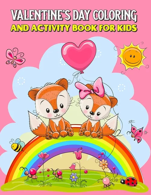 Valentine's Day Coloring And Activity Book For Kids: Mazes, Coloring, Dot To Dot, Word Search, And More (Valentine's Day Gifts) - Paperback