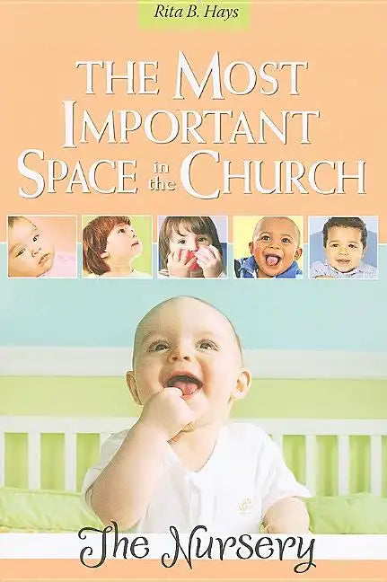 The Most Important Space in the Church: The Nursery - Paperback