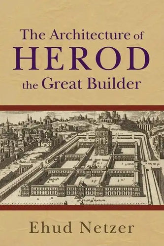 The Architecture of Herod, the Great Builder - Paperback