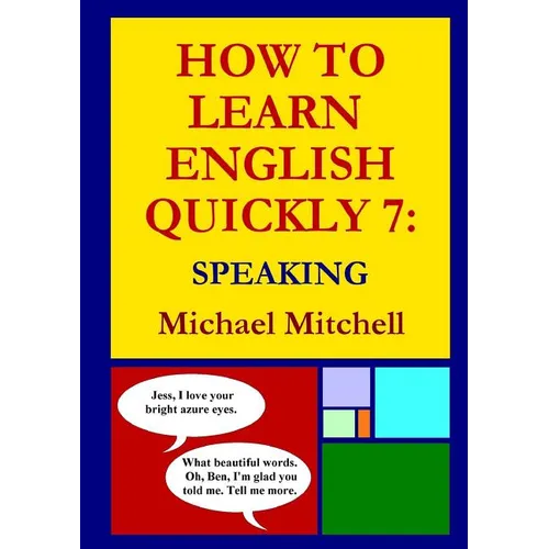 How to Learn English Quickly 7: Speaking - Paperback