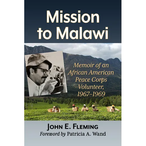Mission to Malawi: Memoir of an African American Peace Corps Volunteer, 1967-1969 - Paperback