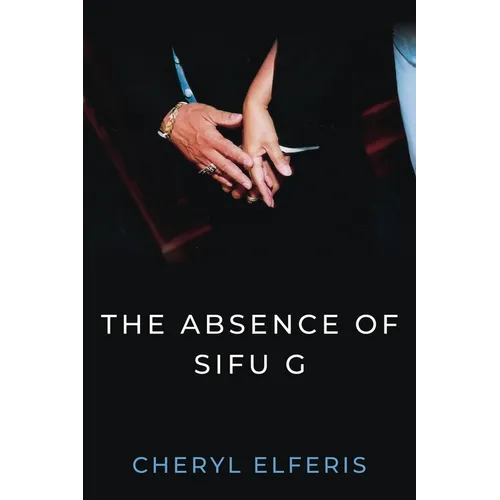 The Absence Of Sifu G - Paperback