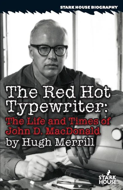 The Red Hot Typewriter: The Life and Times of John D. MacDonald - Paperback