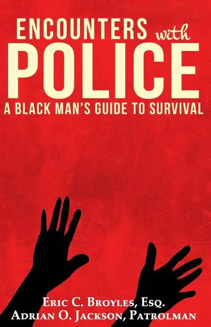 Encounters with Police: A Black Man's Guide to Survival - Paperback