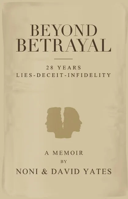 Beyond Betrayal - 28 Years Lies - Deceit - Infidelity - Paperback