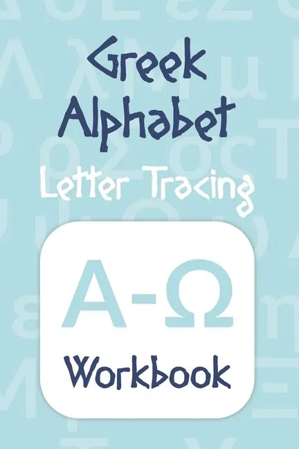 Greek Alphabet: Letter Tracing Workbook - Paperback
