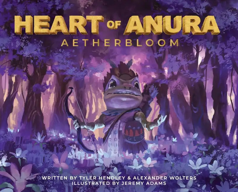 Heart of Anura: Aetherbloom - Hardcover