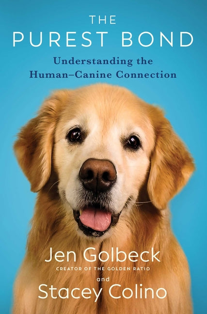 The Purest Bond: Understanding the Human-Canine Connection - Hardcover