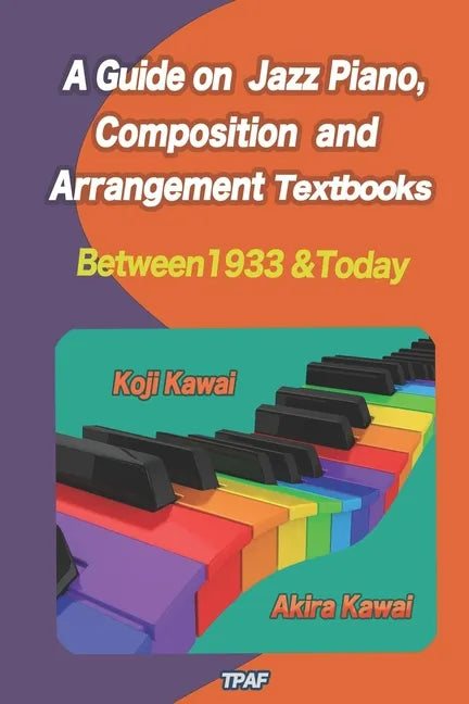 A Guide on Jazz Piano, Composition, and Arrangement Textbooks (English Edition): between 1933 and today - Paperback