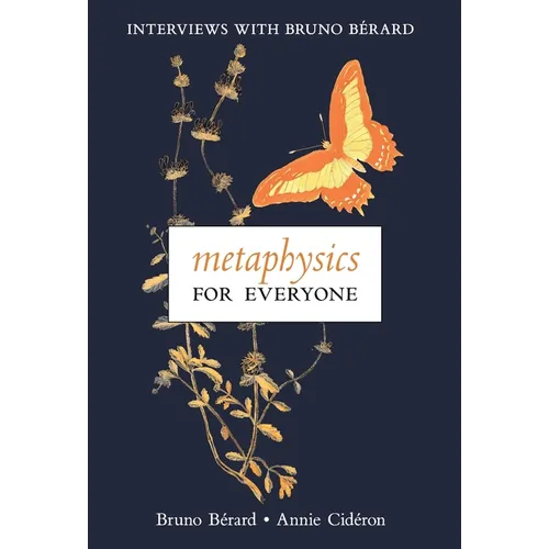 Metaphysics for Everyone: Interviews with Bruno B?rard - Hardcover