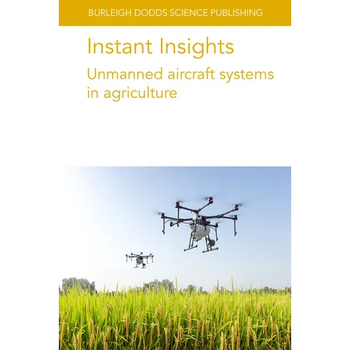 Instant Insights: Unmanned Aircraft Systems in Agriculture - Paperback