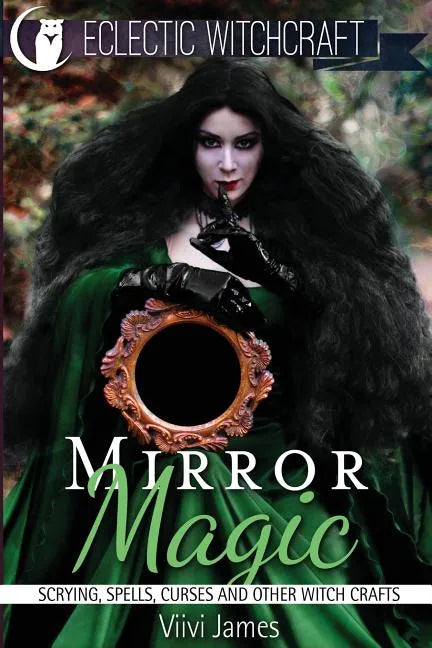 Mirror Magic (Scrying, Spells, Curses and Other Witch Crafts) - Paperback