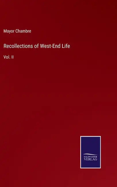 Recollections of West-End Life: Vol. II - Hardcover