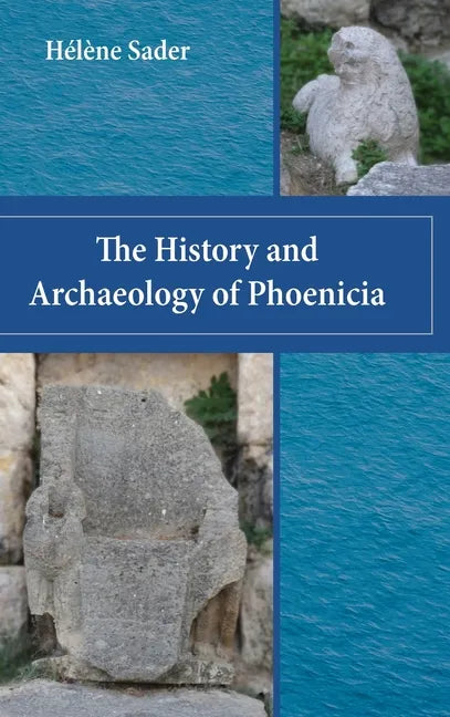 The History and Archaeology of Phoenicia - Hardcover
