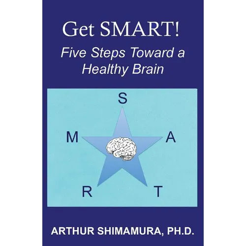 Get SMART!: Five Steps Toward a Healthy Brain - Paperback