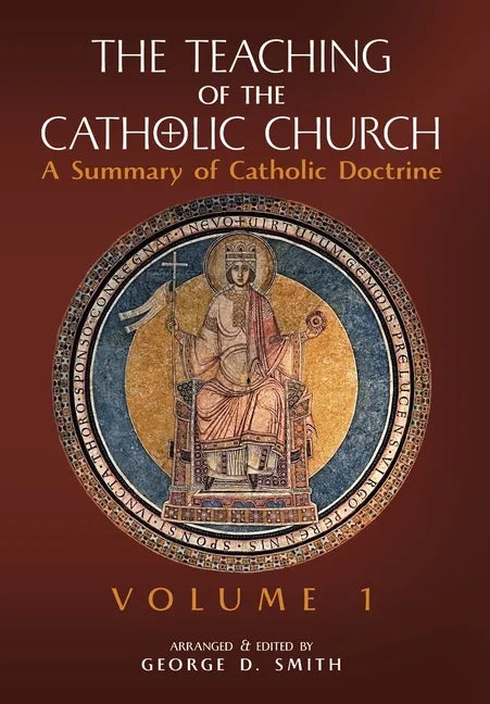 The Teaching of the Catholic Church: Volume 1: A Summary of Catholic Doctrine - Hardcover