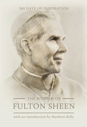 The Wisdom of Fulton Sheen: 365 Days of Inspiration - Hardcover
