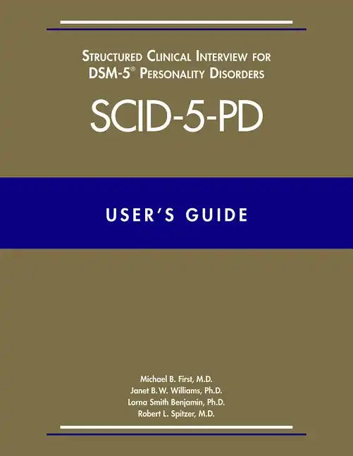 User's Guide for the Structured Clinical Interview for Dsm-5 Personality Disorders (Scid-5-Pd) - Paperback