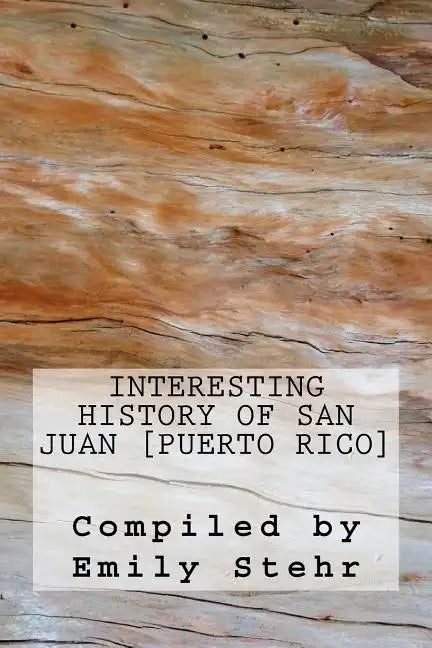 Interesting History of San Juan [Puerto Rico] - Paperback