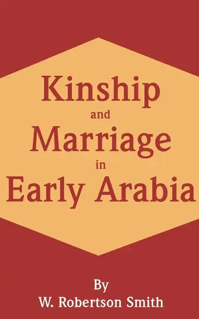 Kinship and Marriage in Early Arabia - Paperback