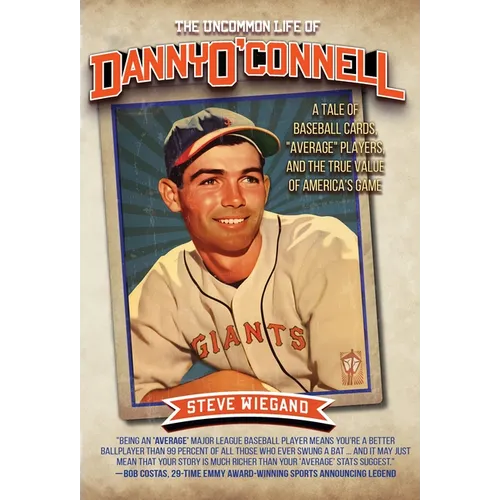 The Uncommon Life of Danny O'Connell: A Tale of Baseball Cards, Average Players, and the True Value of America's Game - Hardcover