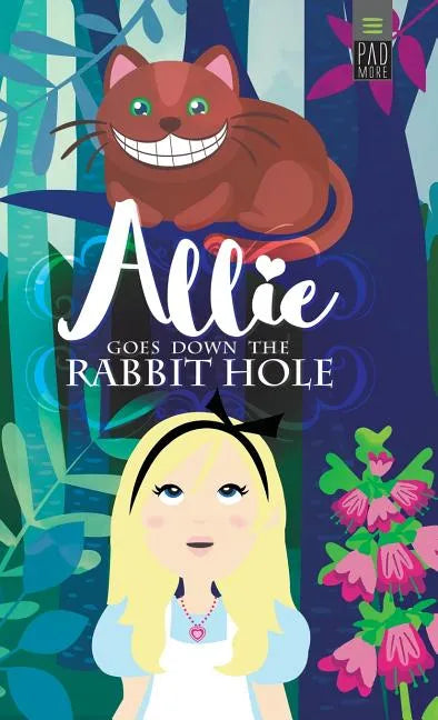 Allie Goes Down The Rabbit Hole - Hardcover