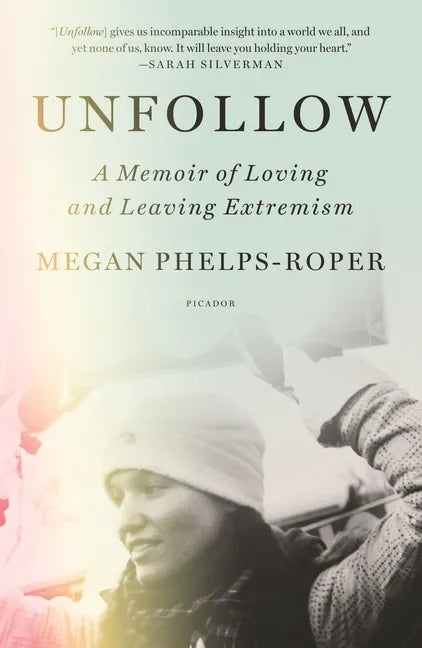 Unfollow: A Memoir of Loving and Leaving Extremism - Paperback