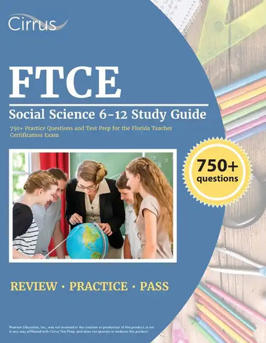 FTCE Social Science 6-12 Study Guide: 750+ Practice Questions and Test Prep for the Florida Teacher Certification Exam - Paperback