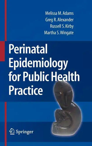 Perinatal Epidemiology for Public Health Practice - Hardcover