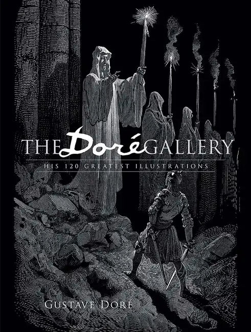 The Doré Gallery: His 120 Greatest Illustrations - Paperback