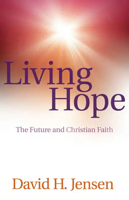 Living Hope: The Future and Christian Faith - Paperback