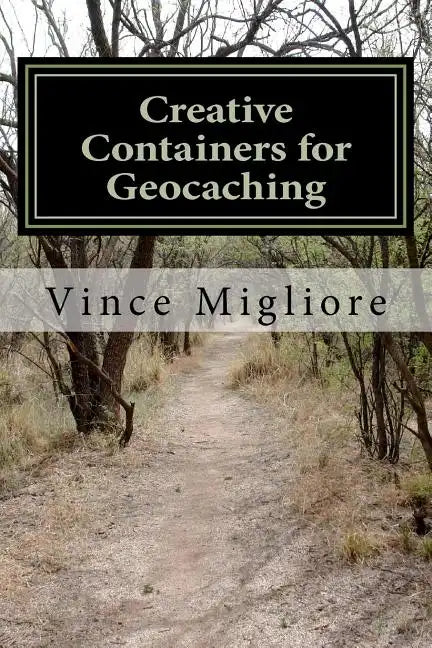 Creative Containers for Geocaching - Paperback