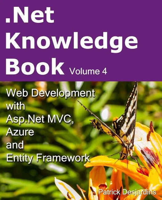 .Net Knowledge Book: Web Development with Asp.Net MVC, Azure and Entity Framework: .Net Knowledge Book: Web Development with Asp.Net MVC, A - Paperback
