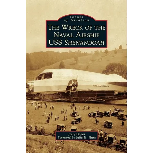 The Wreck of the Naval Airship USS Shenandoah - Hardcover