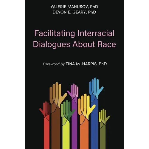 Facilitating Interracial Dialogues About Race - Paperback