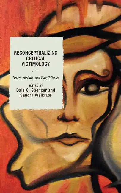 Reconceptualizing Critical Victimology: Interventions and Possibilities - Paperback