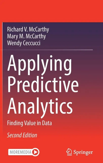 Applying Predictive Analytics: Finding Value in Data - Hardcover