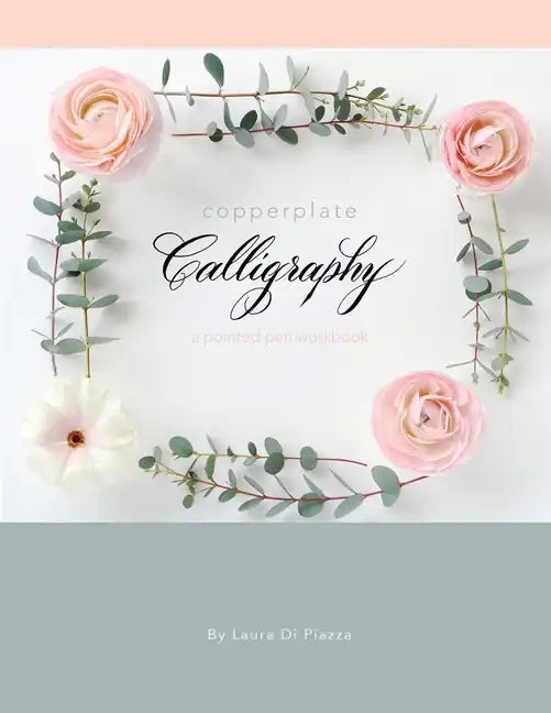 Copperplate Calligraphy: a pointed pen workbook - Paperback