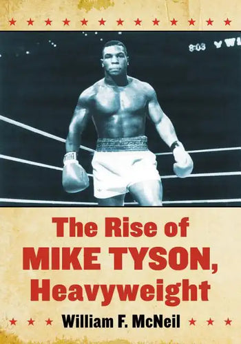 The Rise of Mike Tyson, Heavyweight - Paperback