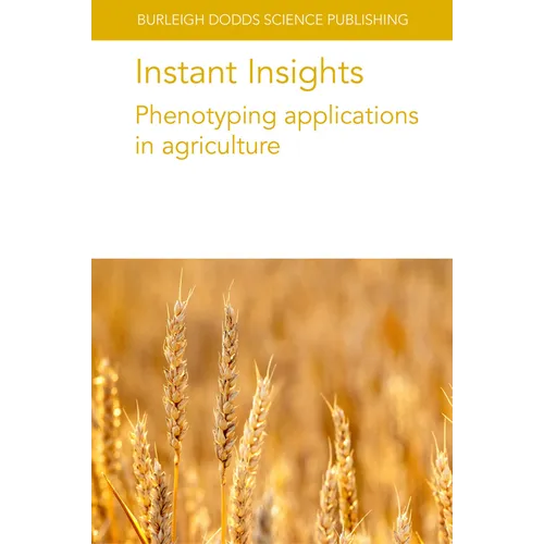 Instant Insights: Phenotyping Applications in Agriculture - Paperback