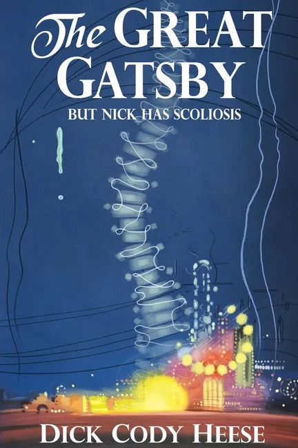 The Great Gatsby: But Nick has Scoliosis - Paperback