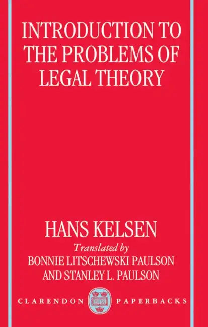 Introduction to the Problems of Legal Theory: A Translation of the First Edition of the Reine Rechtslehre or Pure Theory of Law - Paperback