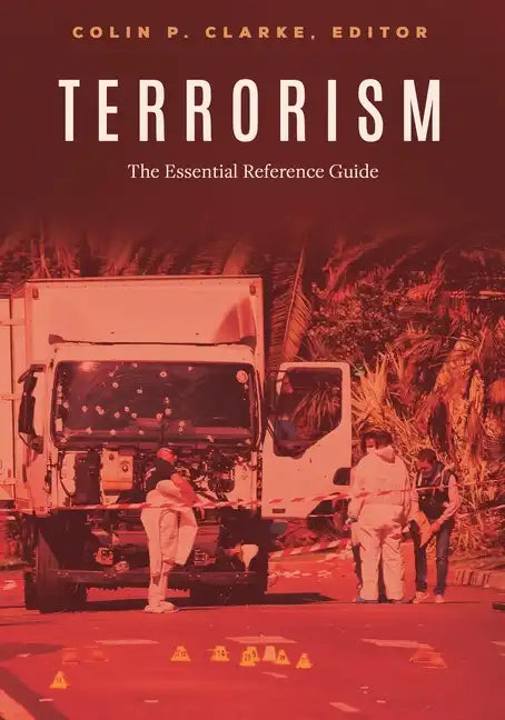 Terrorism: The Essential Reference Guide - Hardcover