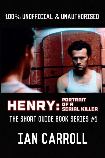Henry: Portrait of a Serial Killer (B&W): The Short Guide - Book Series #1 - Paperback