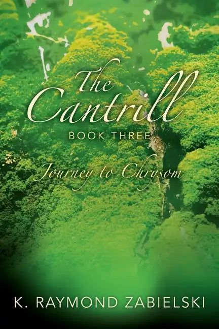 The Cantrill Book Three: Journey to Chrysom - Paperback