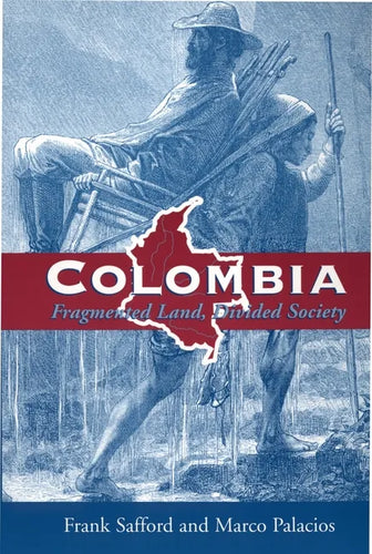 Colombia: Fragmented Land, Divided Society - Paperback