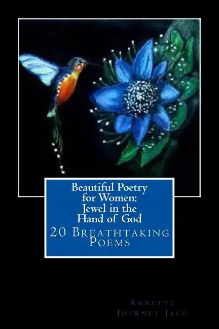 Beautiful Poetry for Women: Jewel in the Hand of God: 20 Breathtaking Poems - Paperback